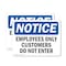 Signmission Employees Only Customers Do Not Enter OSHA Notice Sign, Plastic, 10in W x 7in L, 2PK OS-2PACK-NS-P-710-L-11990 - alternate 1